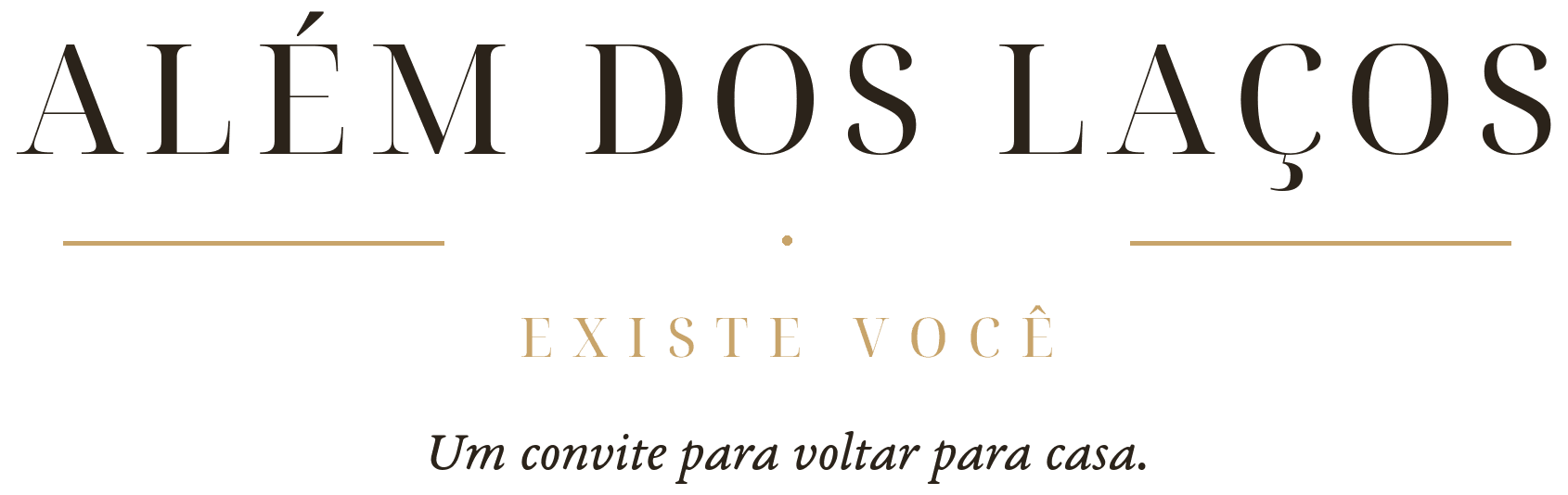 Além dos Laços — Existe você.